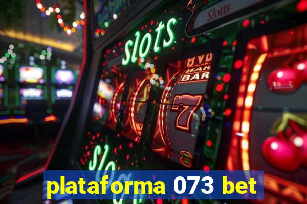 plataforma 073 bet